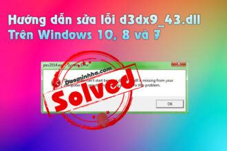 Hướng dẫn sửa lỗi d3dx9_43.dll trên Windows 10, 8 và 7 15