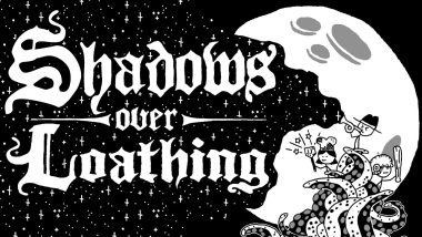 SHADOWS OVER LOATHING