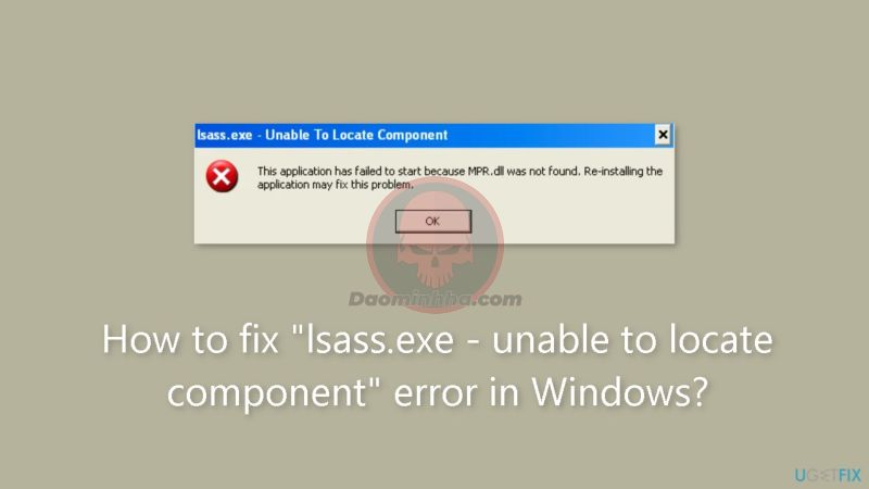 Lỗi lsass.exe Unable to Locate Component là gì